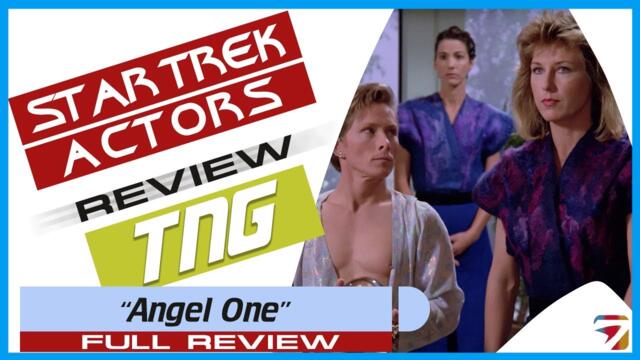 Unexpected | Review of Star Trek TNG 113, "Angel One" with Leonard Crofoot | T7R #215 [FULL]