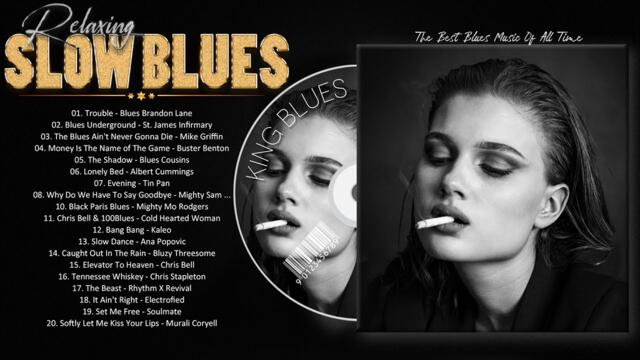 The Best Of Slow Blues / Rock Ballads - A Little Whiskey And Slow Blues - Best Slow Blues Songs Ever