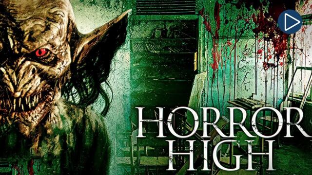 HORROR HIGH: LURKING MONSTER 🎬 Full Exclusive Horror Movie Premiere 🎬 English HD 2023