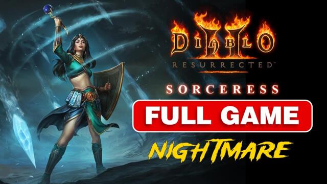 Diablo 2 Resurrected - Sorceress Walkthrough - FULL GAME - Nightmare (No Commentary)