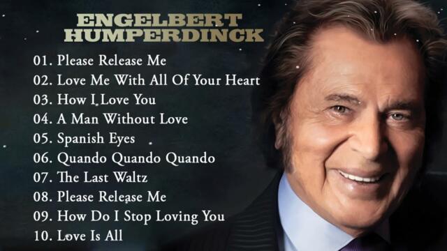 Engelbert Humperdinck Best Songs Full Album - Engelbert Humperdinck Greatest Hits 60's 70's