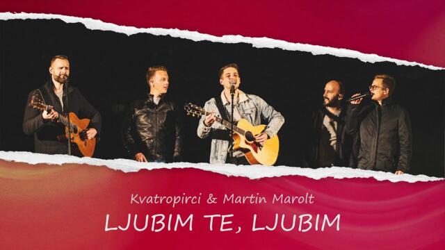 Kvatropirci & Martin Marolt - 2023 - Ljubim te, ljubim (Official Video)