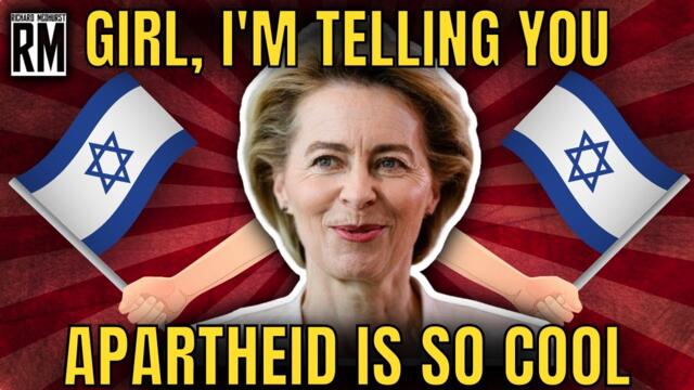 Von Der Leyen Goes FULL CRINGE Promoting Israeli Apartheid