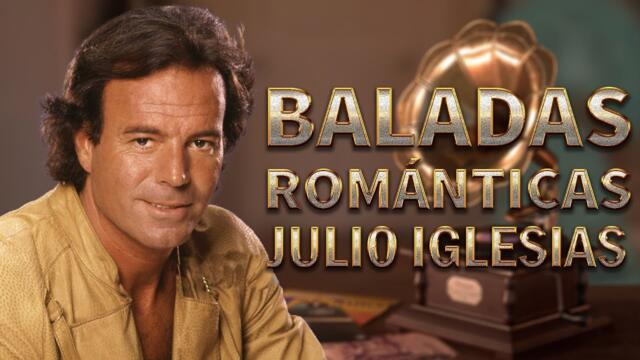 Las Inmortales Baladas Románticas de Julio Iglesias Julio Iglesias mix Super Éxitos