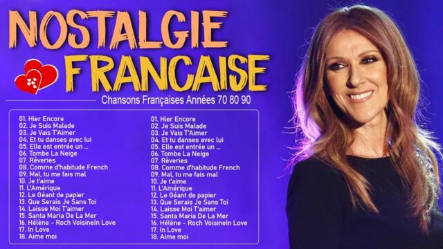 Vieilles Chansons - Nostalgique meilleures chanson des Années 60 et 70 - Celine Dion, Alizée