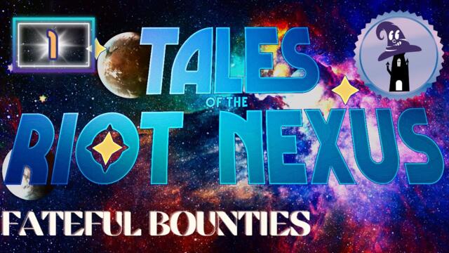 The Stomachton Rumble! Tales of the Riot Nexus: Fateful Bounties ep 1