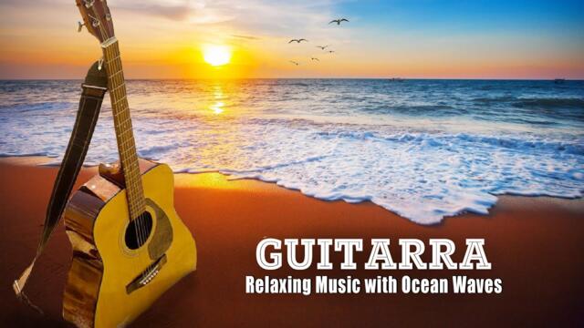 Relaxing Music with Ocean Waves : Romantic Guitar Music Relaxing Instrumental Acoustic