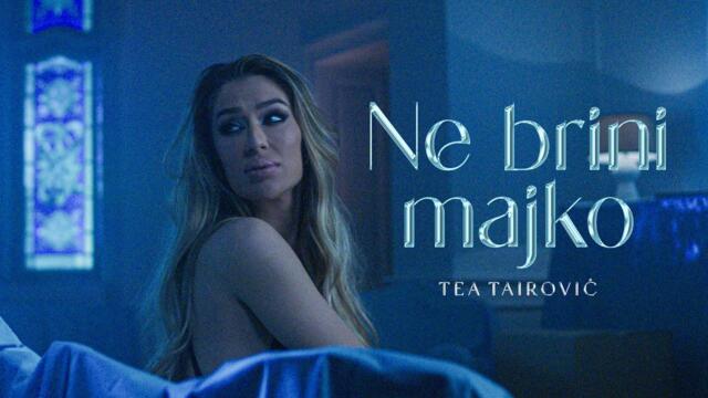 Tea Tairović - Ne brini majko (Official video / Album Balerina)