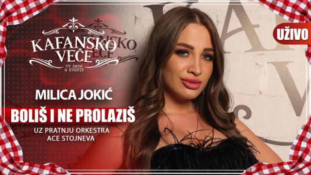 MILICA JOKIC - BOLIS I NE PROLAZIS | UZIVO | (ORK. ACA STOJNEV) | KAFANSKO VECE | 2023