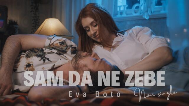 Eva Boto - 2023 - Sam da ne zebe (Official Video)