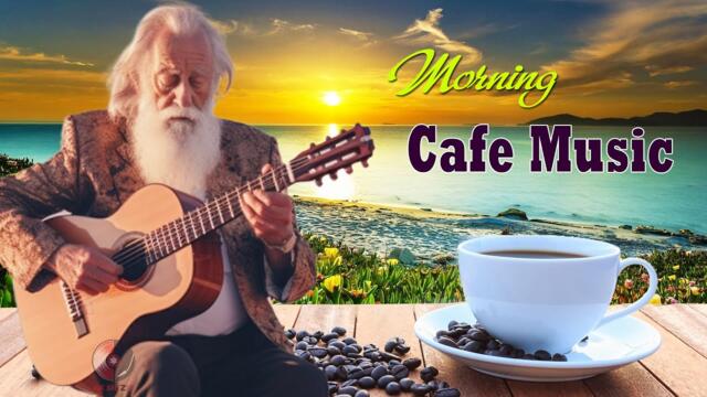 Morning Coffee ☕ Happy Music to Start Your Day - Beautiful Spanish Guitar | Relaxing Chillout House