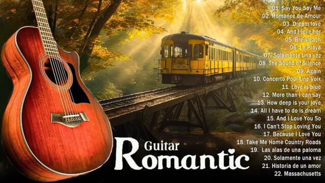 The Most Relaxing Guitar Music for Deep Relaxation  - THE MOST BEAUTIFUL MELODIES IN GUITAR HISTORY