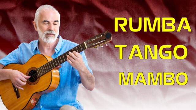 SPANISH GUITAR : The Best Beautiful Relaxing RUMBA / TANGO/ MAMBO / SAMBA Latin Best Hits