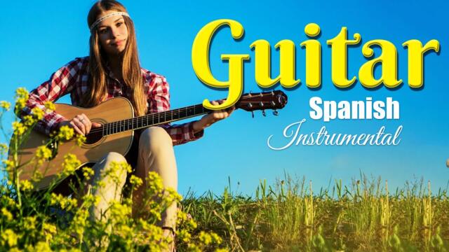 The Best Beautiful Spanish Guitar / Cha Cha - Rumba -Mambo / Super Relaxing Latin Instrumental Music