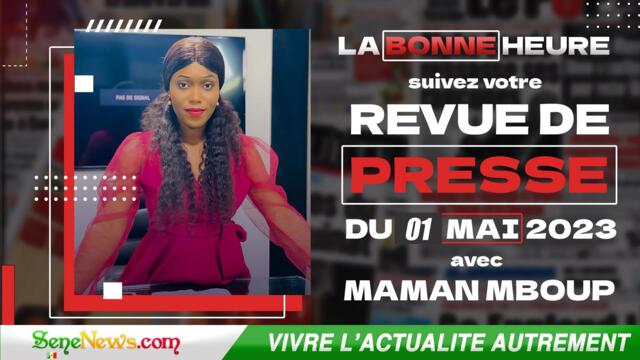 Revue de Presse (Wolof,Français) du JEUDI 01 Mai 2023 dans"La Bonne Heure"