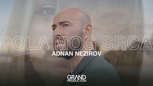 Adnan Nezirov - POLA MOG SRCA - (Official Video 2023)