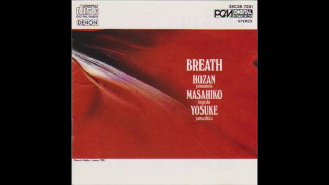 Hozan Yamamoto, Masahiko Togashi, Yosuke Yamashita - Breath (Full Album)