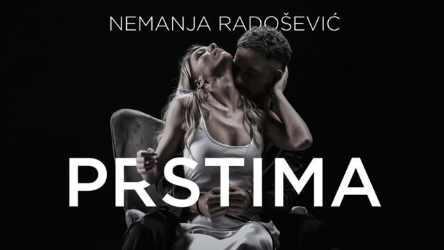 NEMANJA RADOSEVIC - PRSTIMA (OFFICIAL VIDEO)