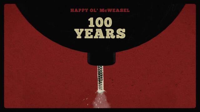 Happy Ol' McWeasel - 2023 - 100 Years (Official Video)
