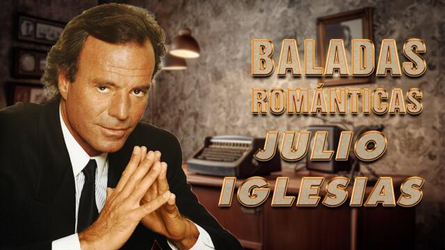 Baladas Románticas de Julio Iglesias 2023 - Mejores Canciones De Amor De Julio Iglesias