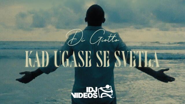 DI GIOTTO - KAD UGASE SE SVETLA (OFFICIAL VIDEO)