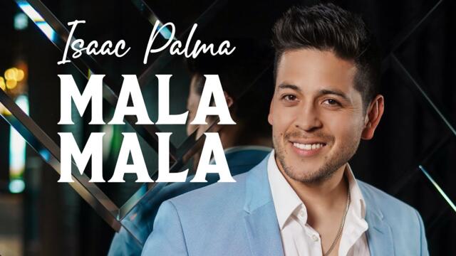 Isaac Palma - 2023 - Mala mala (Official Video)
