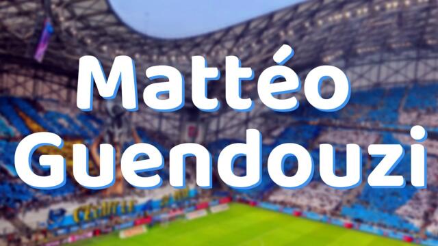 Sur le gril : Mattéo Guendouzi