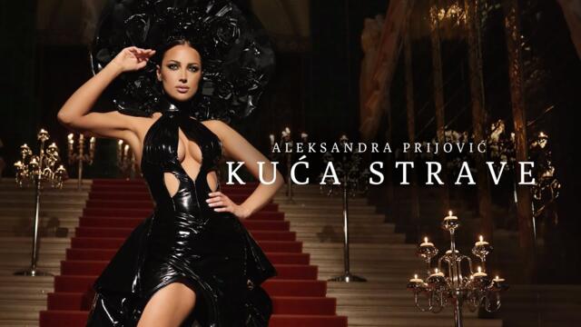 ALEKSANDRA PRIJOVIC - KUCA STRAVE (OFFICIAL VIDEO) © 2023