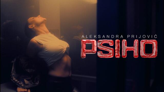 ALEKSANDRA PRIJOVIC - PSIHO (OFFICIAL VIDEO) © 2023