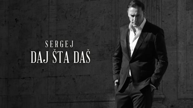 SERGEJ -  DAJ STA DAS  (OFFICIAL VIDEO) 2023