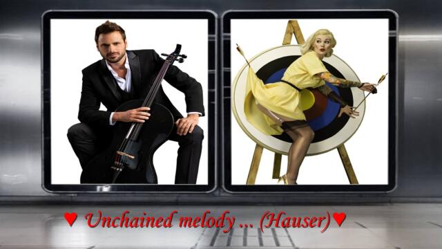 ❤️ Unchained melody ... (Hauser) ❤️