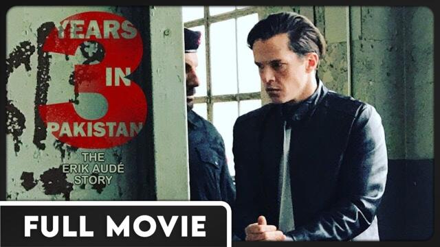 3 Years in Pakistan the Erik Aude Story (1080p) FULL DOCUMENTARY - 9/11, Torture, Thriller