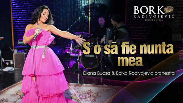 Diana Bucsa & Borko Radivojevic orchestra - S o sã fie nunta mea
