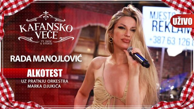 RADA MANOJLOVIC - ALKOTEST | UZIVO | (ORK.MARKA DJUKICA) | KAFANSKO VECE | 2023