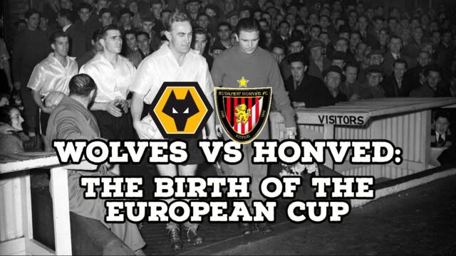 Wolves  VS Honved-The Birth Of The European Cup | AFC Finners | Football History Documentary