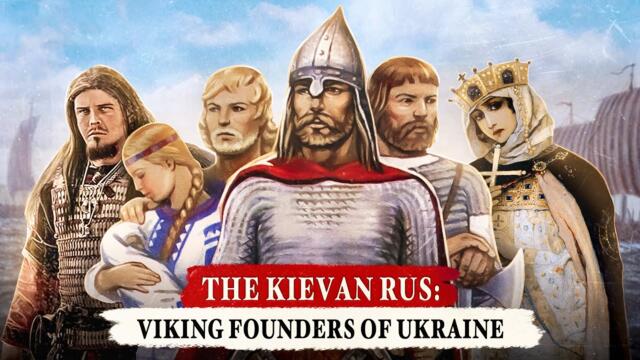 The Kievan-Rus: Ukraine's Viking Founders - DOCUMENTARY