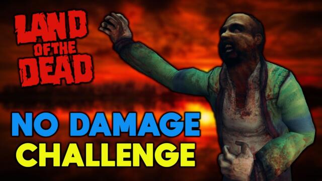 I tried beating Land of the Dead Without Taking Damage