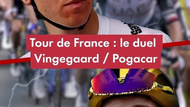 Tour de France : le duel entre Vingegaard et Pogacar