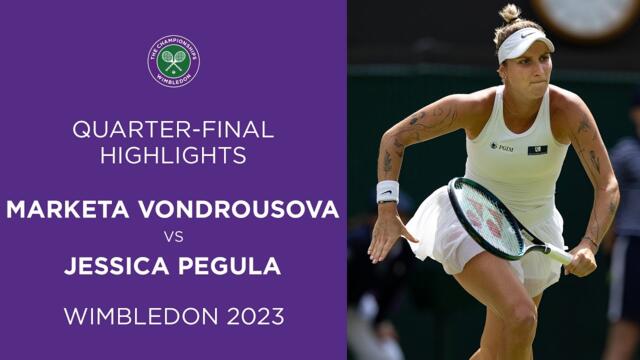 Marketa Vondrousova vs Jessica Pegula: Quarter-Finals Highlights | Wimbledon 2023