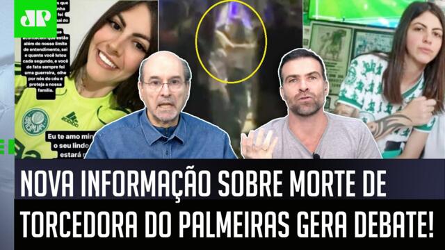 "Gente, a NOVA INFORMAÇÃO é que a torcedora do Palmeiras que MORREU..." IMAGENS geram DEBATE!