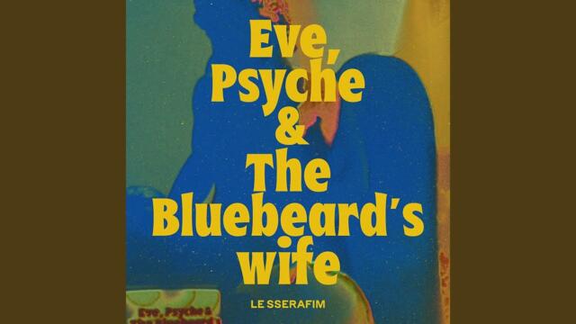 LE SSERAFIM - Eve, Psyche & the Bluebeard’s wife (English Ver.)