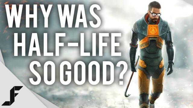 Why was Half-Life so good?