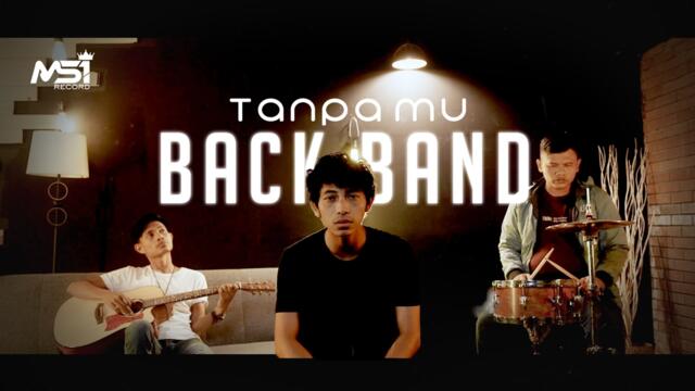 Back Band - Tanpamu (Official Music Video)