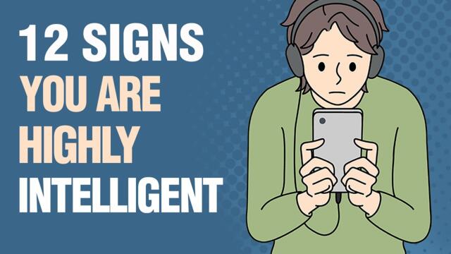 12 Signs You’re Way More Intelligent Than You Realize
