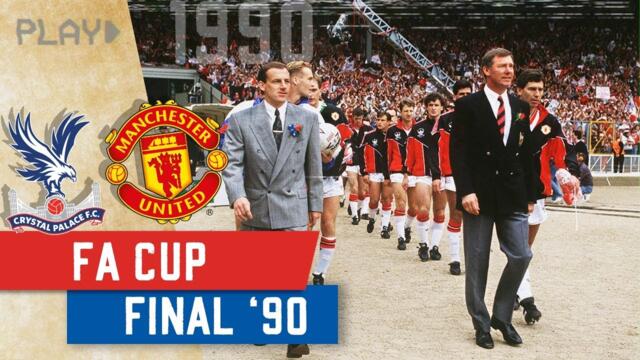 Crystal Palace v Manchester United | 1990 FA Cup Final