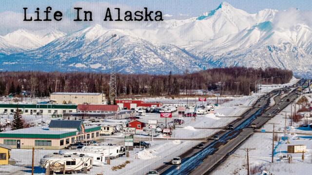 Why Life Is Different In Alaska