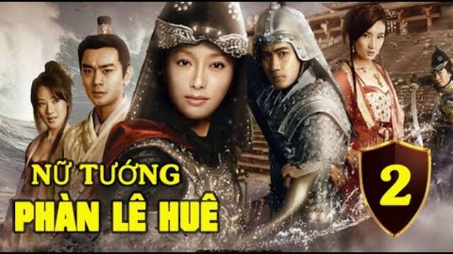 Nữ Tướng Phàn Lê Huê - Tập 2