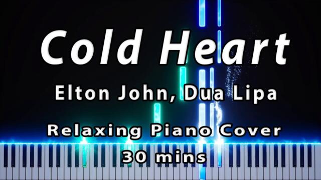 Elton John, Dua Lipa - Cold Heart (PNAU Remix) | Relaxing Piano Cover | Study, Meditation & Sleeping