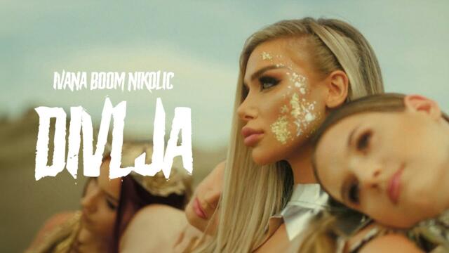 Ivana Boom Nikolic - Divlja (Official Video | 4K)