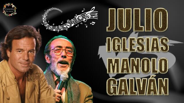 JULIO IGLESIAS Y MANOLO GALVÁN - LAS MEJORES CANCIONES DE ÉXITO DE JULIO IGLESIAS Y MANOLO GALVÁN